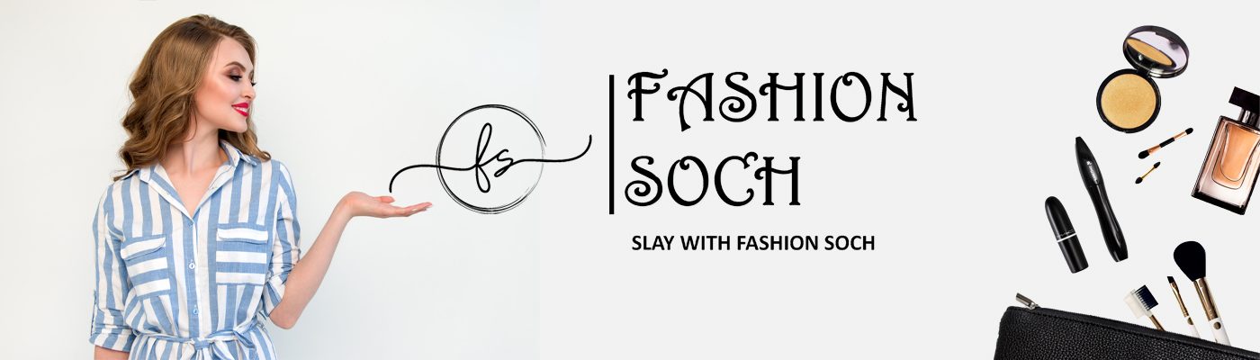 *FASHION SOCH*